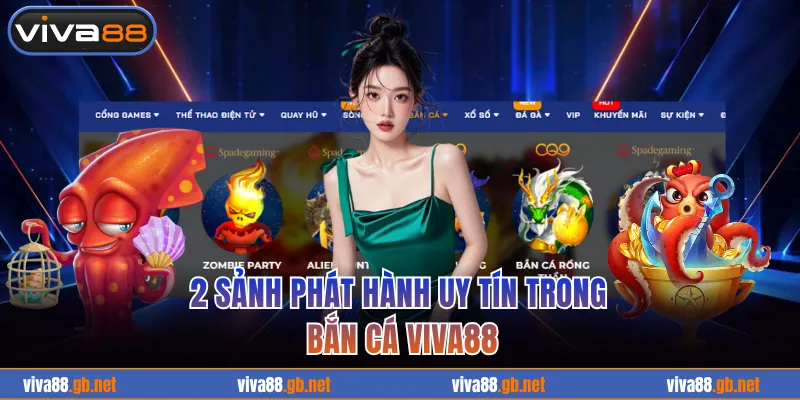 2 sảnh phát hành uy tín trong bắn cá VIVA88