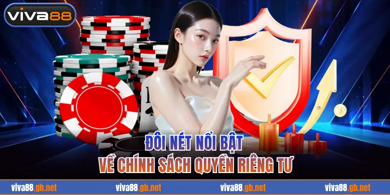 Đôi nét nổi bật về chính sách quyền riêng tư