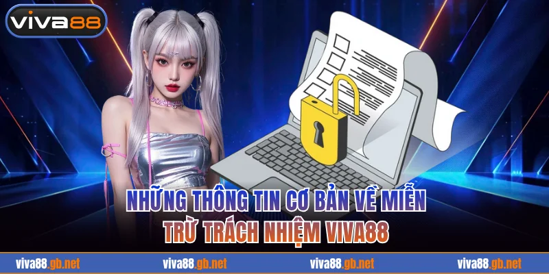 Những thông tin cơ bản về miễn trừ trách nhiệm VIVA88